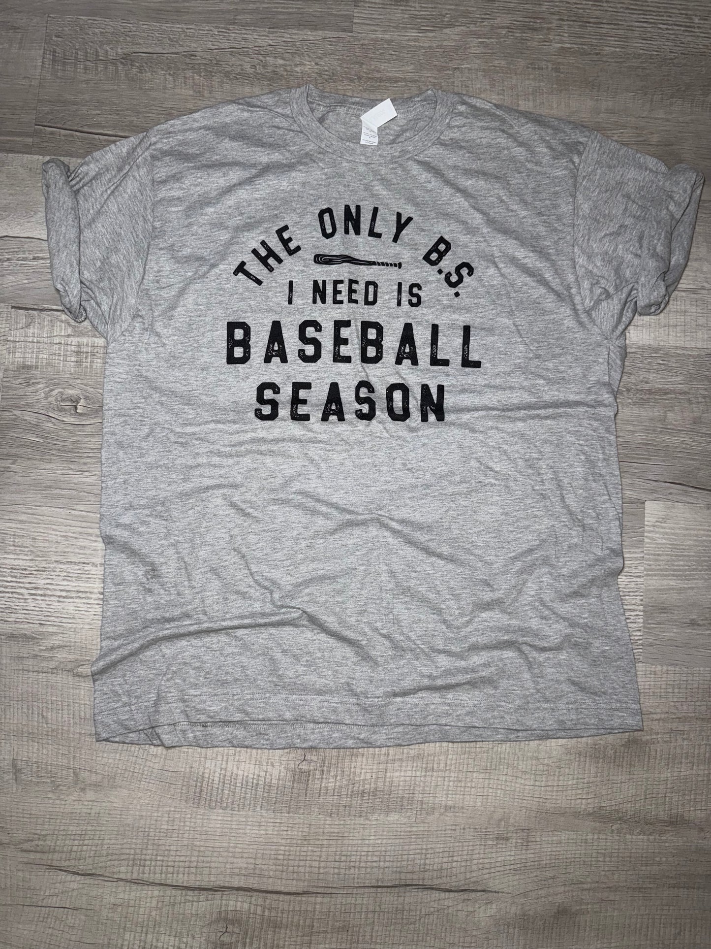 The Only BS I need Is Ball Season Tee