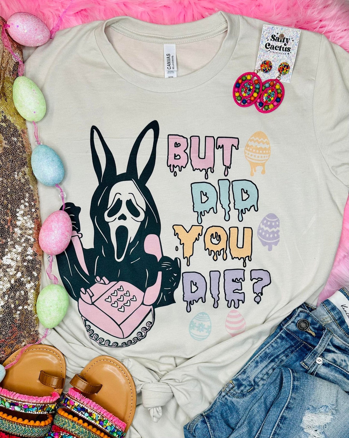 But Did You Die Easter Tee
