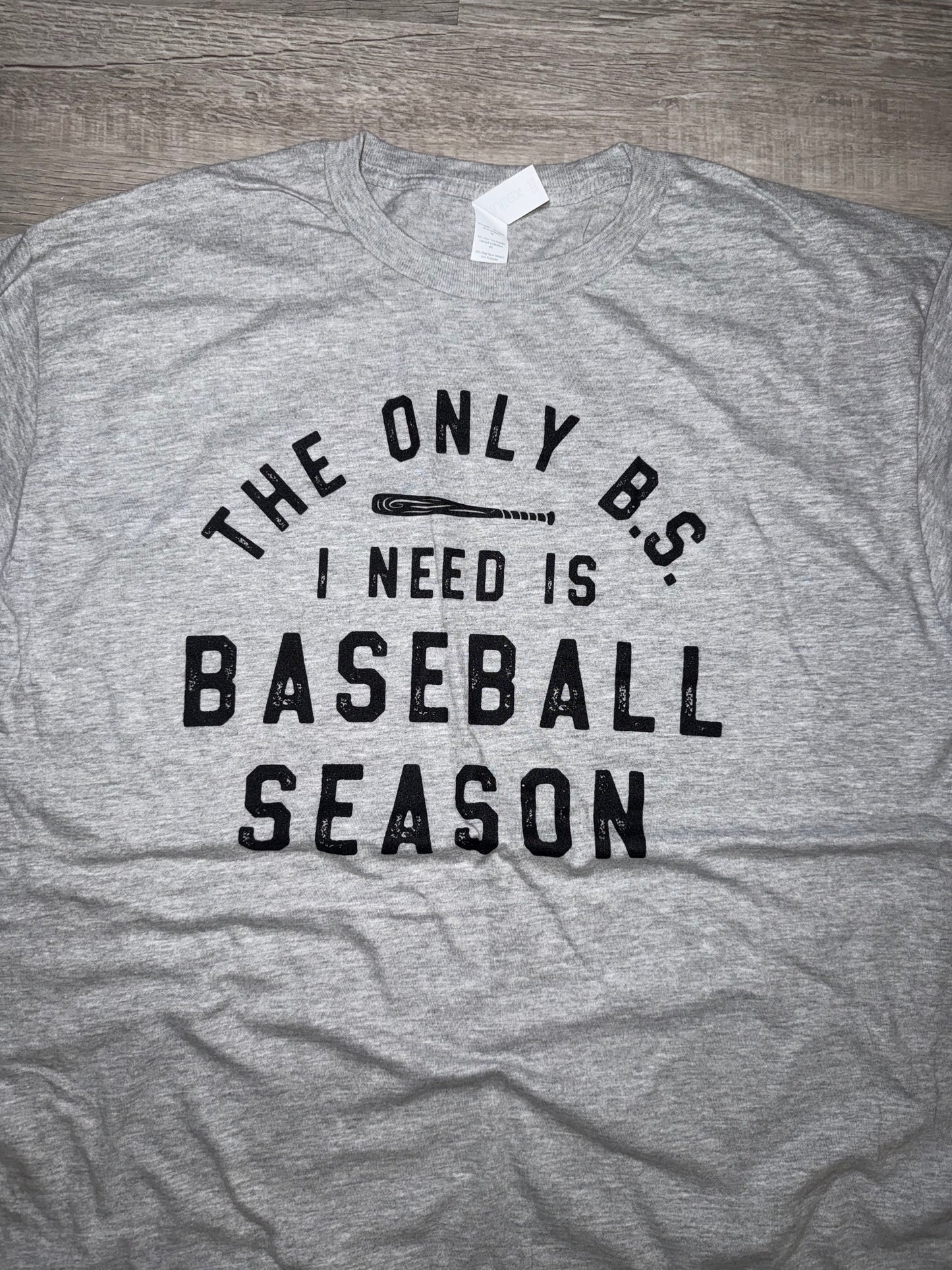 The Only BS I need Is Ball Season Tee