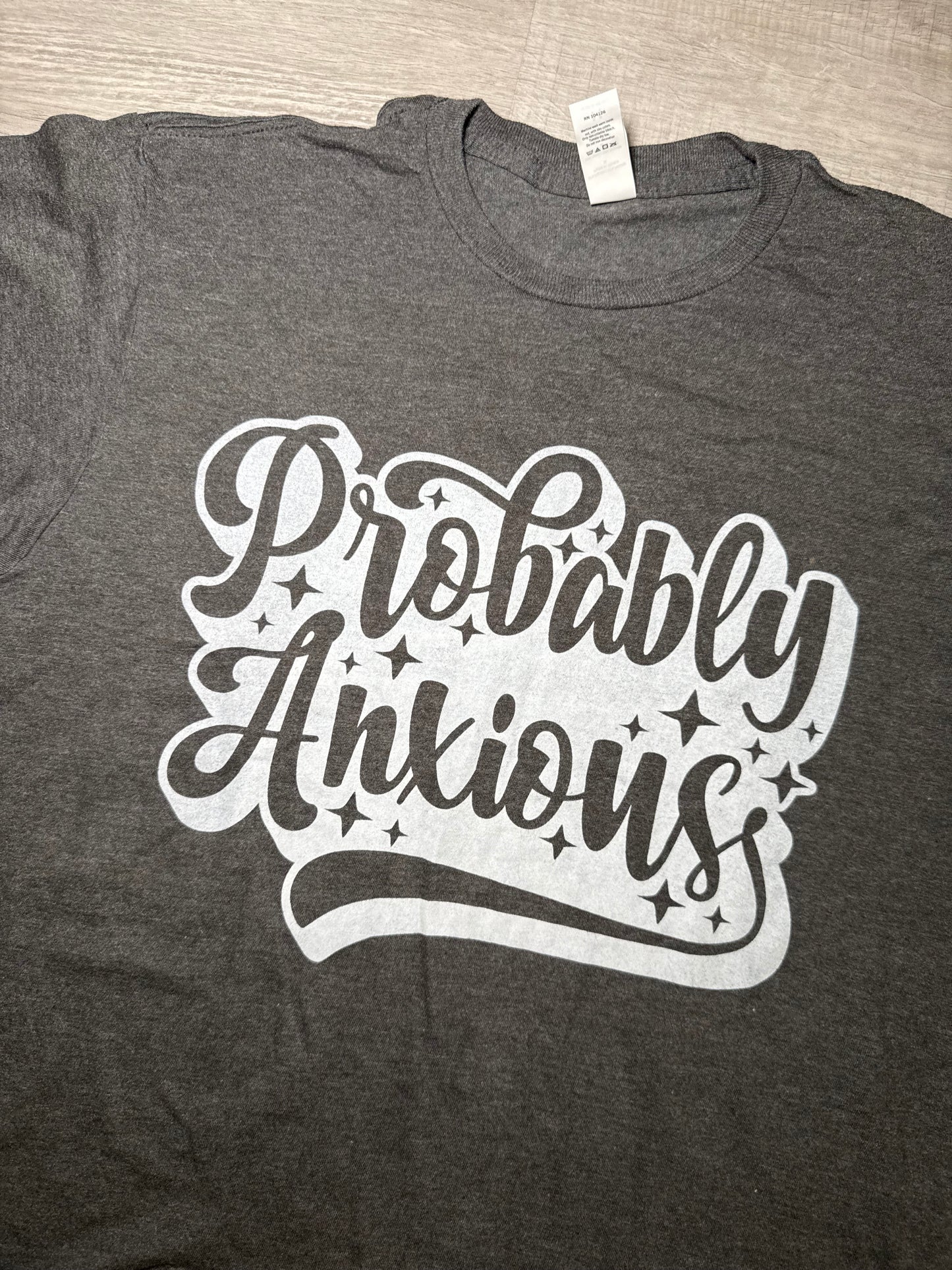 Probably Anxious Tee