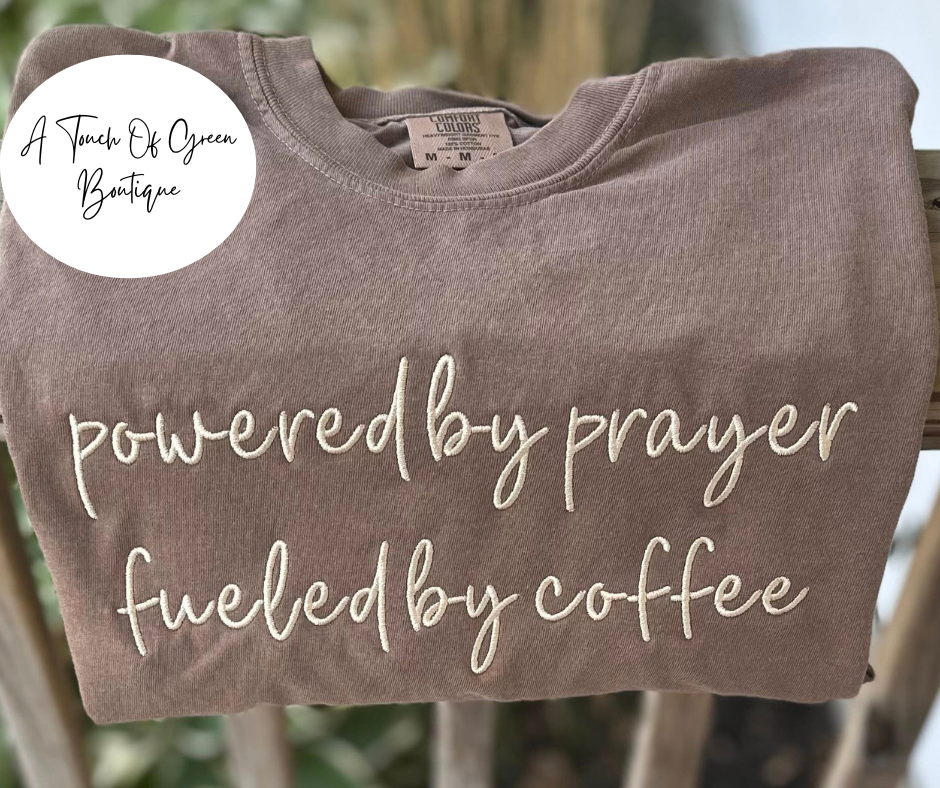 Embroidered Powered By Prayer, Fueled By Coffee