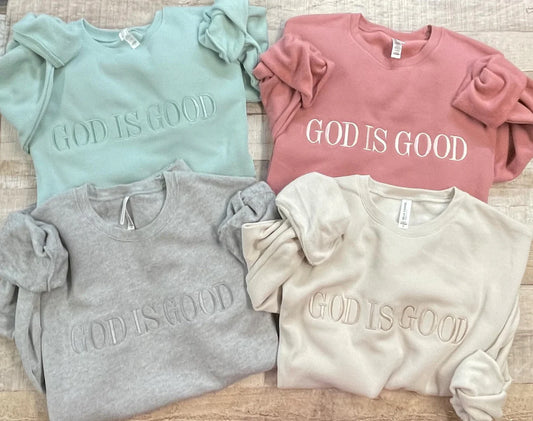 Women's Embroidered God Is Good Sweatshirt- PRE ORDER